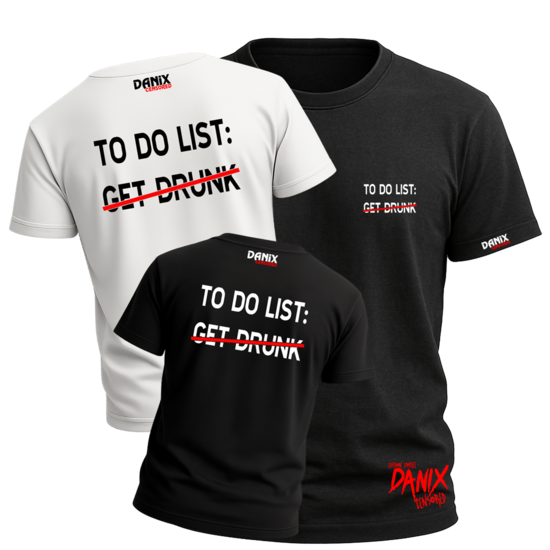 Tshirt TO DO LIST : GET DRUNK [DANIX CENSORED]